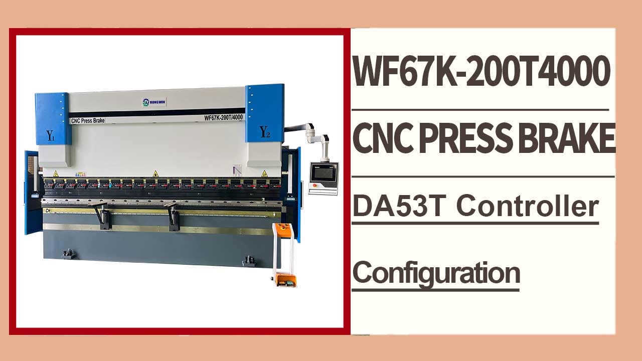 WF67K 200T4000 con controlador DA53T Prensa plegadora CNC Introducción a la configuración