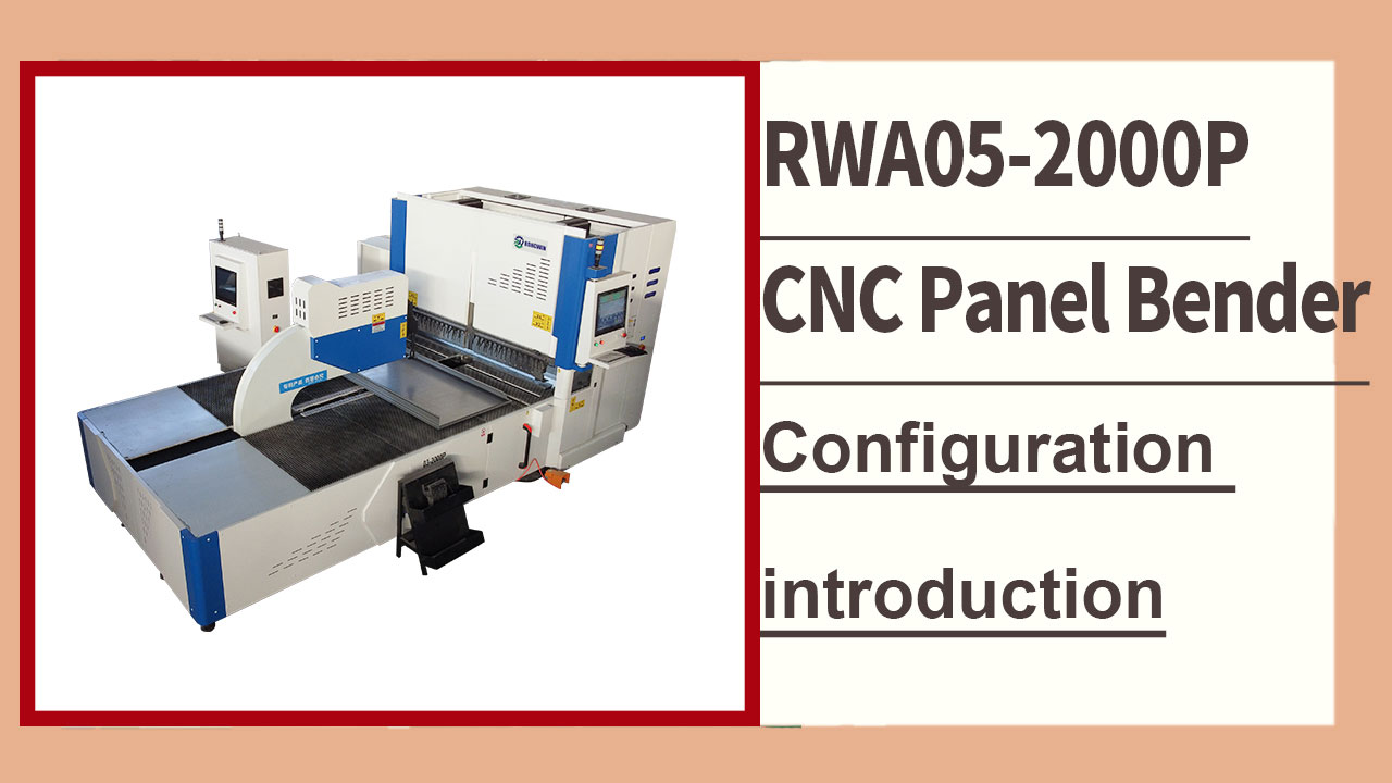 RONGWIN le muestra la introducción a la configuración de la plegadora de paneles CNC RWA05-2000P.